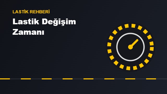 Lastik Ne Zaman Değiştirilmeli?